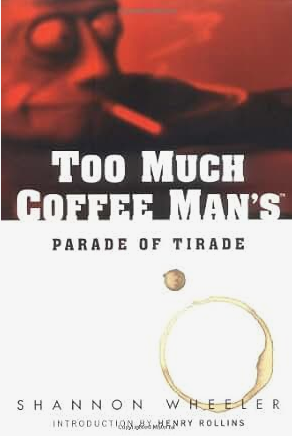 Too Much Coffee Man's Parade of Tirade