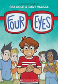 Four Eyes: A Graphic Novel (Four Eyes #1)