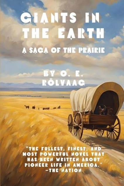 Giants in the Earth: A Saga of the Prairie – A Classic Historical Novel of the 19th Century Immigrant Experience in America (Perennial Classics)