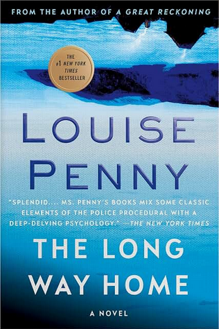 The Long Way Home: A Chief Inspector Gamache Novel