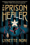 The Prison Healer: A Dark Fantasy Adventure of Deadly Trials, Rebellion, and Survival