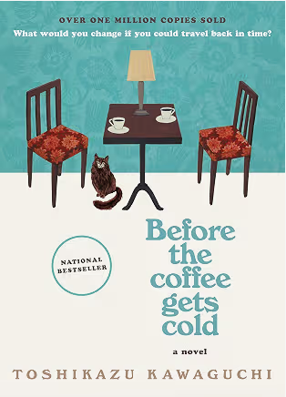 Before the Coffee Gets Cold: A Heartfelt Novel Exploring Regret, Redemption and Closure From a Magical Café (Before the Coffee Gets Cold Series, 1)