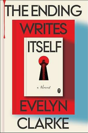 The Ending Writes Itself: A Debut Mystery from Evelyn Clarke, the Brilliant Creation of Cat Clarke and V.E. Schwab