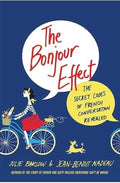 The Bonjour Effect: The Secret Codes of French Conversation Revealed