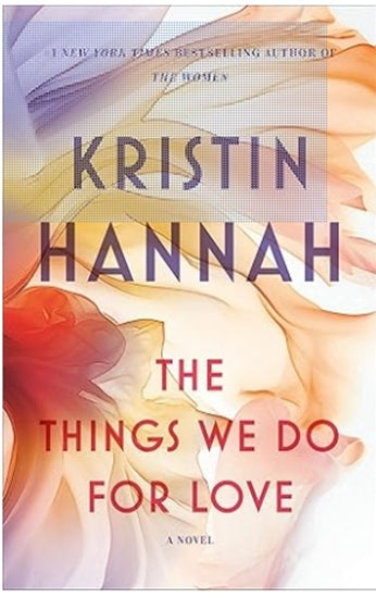 The Things We Do for Love: A Novel