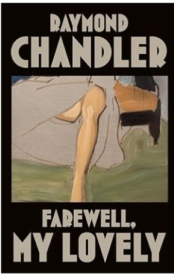 Farewell, My Lovely (A Philip Marlowe Novel)