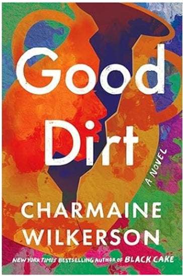 Good Dirt: A Novel