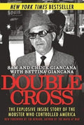 Double Cross: The Explosive Inside Story of the Mobster Who Controlled America
