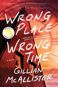 Wrong Place Wrong Time: A Novel cover